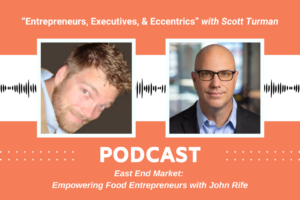 East End Market: Empowering Food Entrepreneurs with John Rife